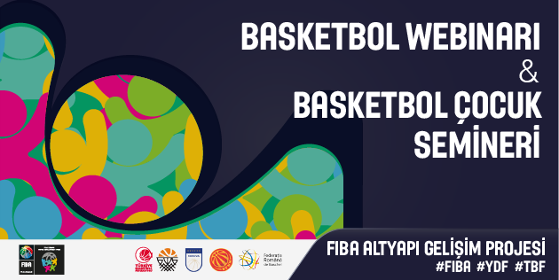 FIBA Altyapı Gelişim Projesi Webinarları Düzenleniyor